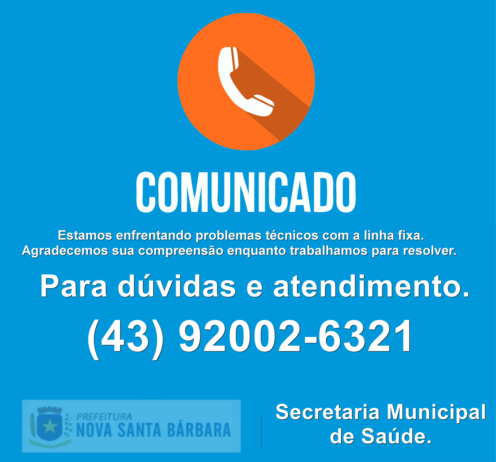 A Secretaria de Saúde informa que nosso novo número de telefone para contato é 43 92002-6321.